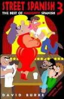 Street Spanish 3: The Best of Naughty Spanish