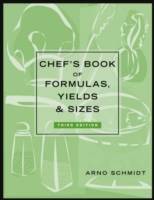 Chef's Book of Formulas, Yields, and Sizes, 3rd Edition