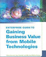 Enterpise Guide to Gaining Business Value from Mobile Technologies