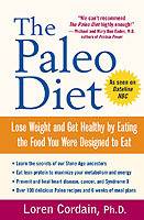The Paleo Diet: Lose Weight and Get Healthy by Eating the Food You Were Des