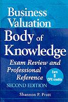 Business Valuation Body of Knowledge: Exam Review and Professional Referenc