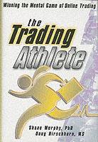 Trading athlete - winning the mental game of online trading