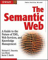 The Semantic Web: A Guide to the Future of XML, Web Services, and Knowledge