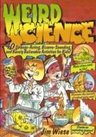 Weird Science: 40 Strange-Acting, Bizarre-Looking, and Barely Believable Ac