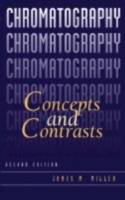 Chromatography: Concepts and Contrasts, 2nd Edition