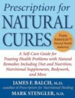 Prescription for Natural Cures: A Self-Care Guide for Treating Health Probl