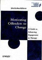 Motivating Offenders to Change: A Guide to Enhancing Engagement in Therapy