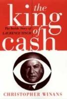 The King of Cash: The Inside Story of Laurence Tisch