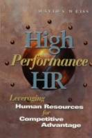 High Performance HR: Leveraging Human Resources for Competitive Advantage
