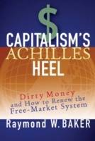 Capitalism's Achilles Heel: Dirty Money Business's Little Secret