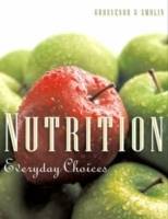 Nutrition: Everyday Choices, 1st Edition