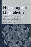 Electromagnetic Metamaterials: Transmission Line Theory and Microwave Appli