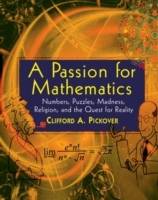 A Passion for Mathematics: Numbers, Puzzles, Madness, Religion, and the Que
