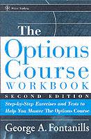 The Options Course Workbook: Step-by-Step Exercises and Tests to Help You M