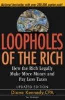 Loopholes of the Rich: How the Rich Legally Make More Money and Pay Less Ta