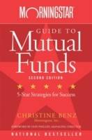 Morningstar Guide to Mutual Funds: Five-Star Strategies for Success, 2nd Ed