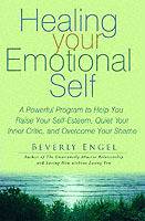 Healing Your Emotional Self :A Powerful Program to Help You Raise Your Self