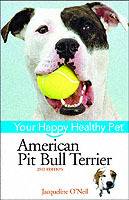 American Pit Bull Terrier: Your Happy Healthy PetTM, 2nd Edition