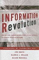Information Revolution: Using the Information Evolution Model to Grow Your