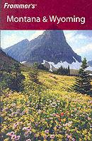 Frommer's Montana & Wyoming, 6th Edition