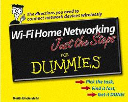 Wi-Fi Home Networking Just the StepsTM For Dummies