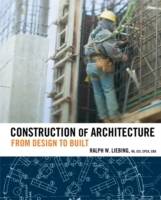 Construction of Architecture : From Design to Built