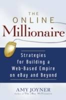 The Online Millionaire: Strategies for Building a Web-Based Empire on eBay