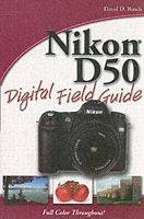 Nikon D50 Digital Field Guide