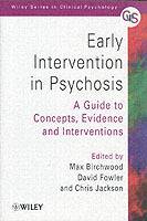 Early Intervention in Psychosis: A Guide to Concepts, Evidence and Interven