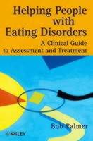 Helping People with Eating Disorders: A Clinical Guide to Assessment and Tr