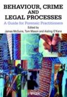 Behaviour, Crime and Legal Processes: A Guide for Forensic Practitioners