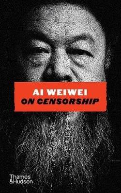 Ai Weiwei on Censorship