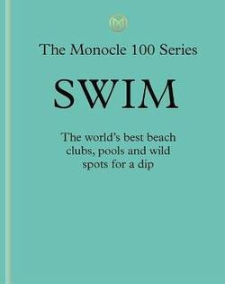 Swim: Monocle's 100 favourite spots for a dip