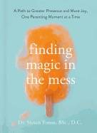 Finding Magic In The Mess