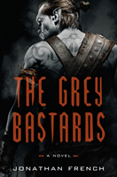 Grey bastards - a novel