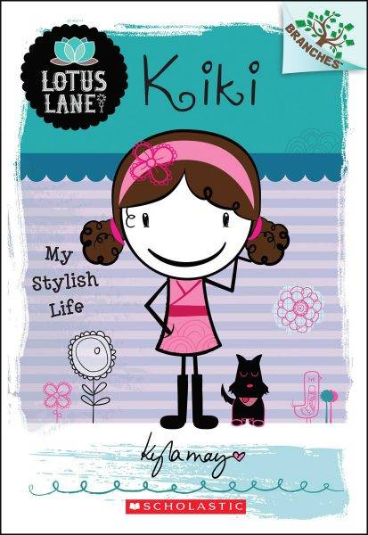 Kiki: my stylish life (a branches book: lotus lane #1) - a branches book