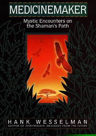 Medicinmaker : mystic encounters on the shaman's path (H)