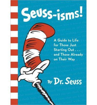 Seuss-Isms! A Guide To Life