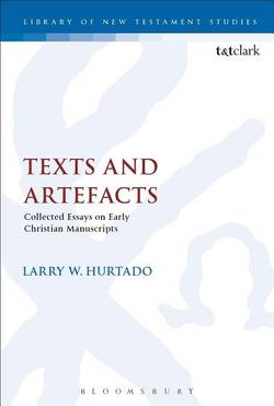 Texts and artefacts - selected essays on textual criticism and early christ