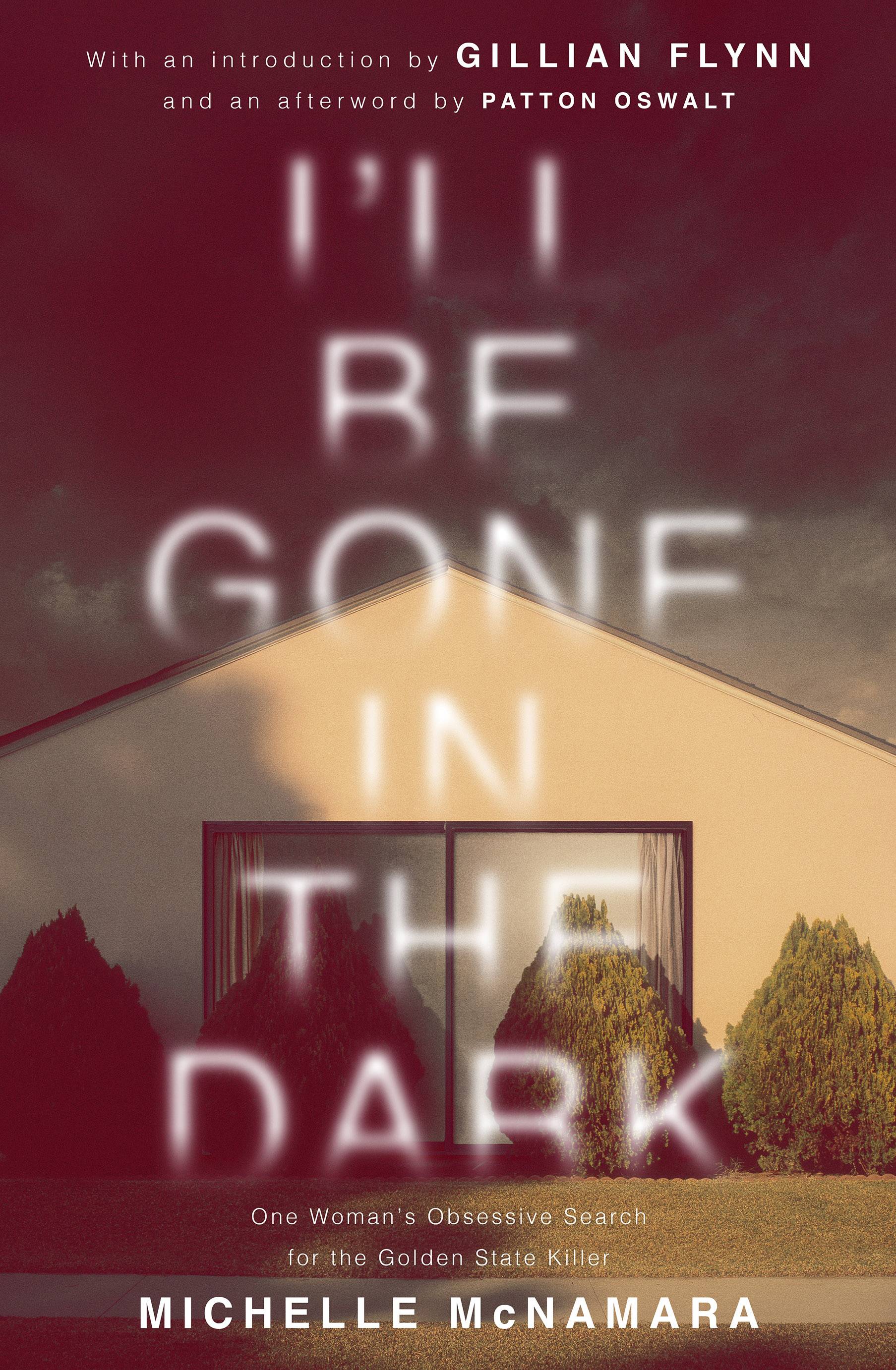 I'll Be Gone in the Dark