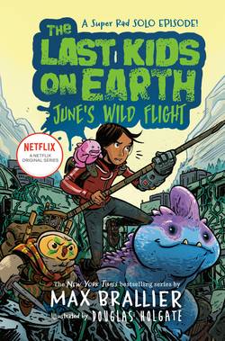 Last Kids On Earth: June'S Wild Flight, The