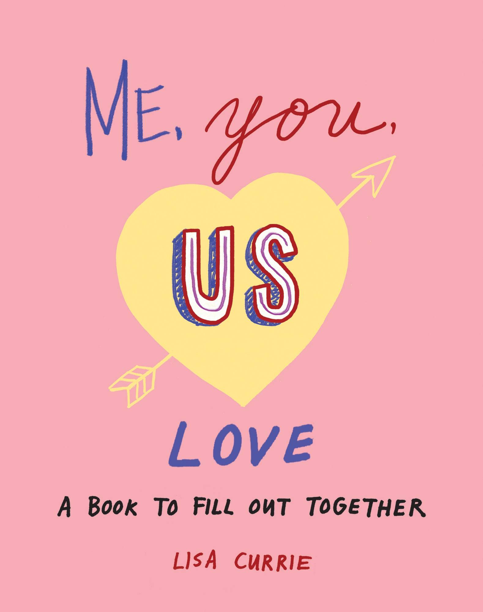 Me, You, Us - Love : A Book to Fill Out Together