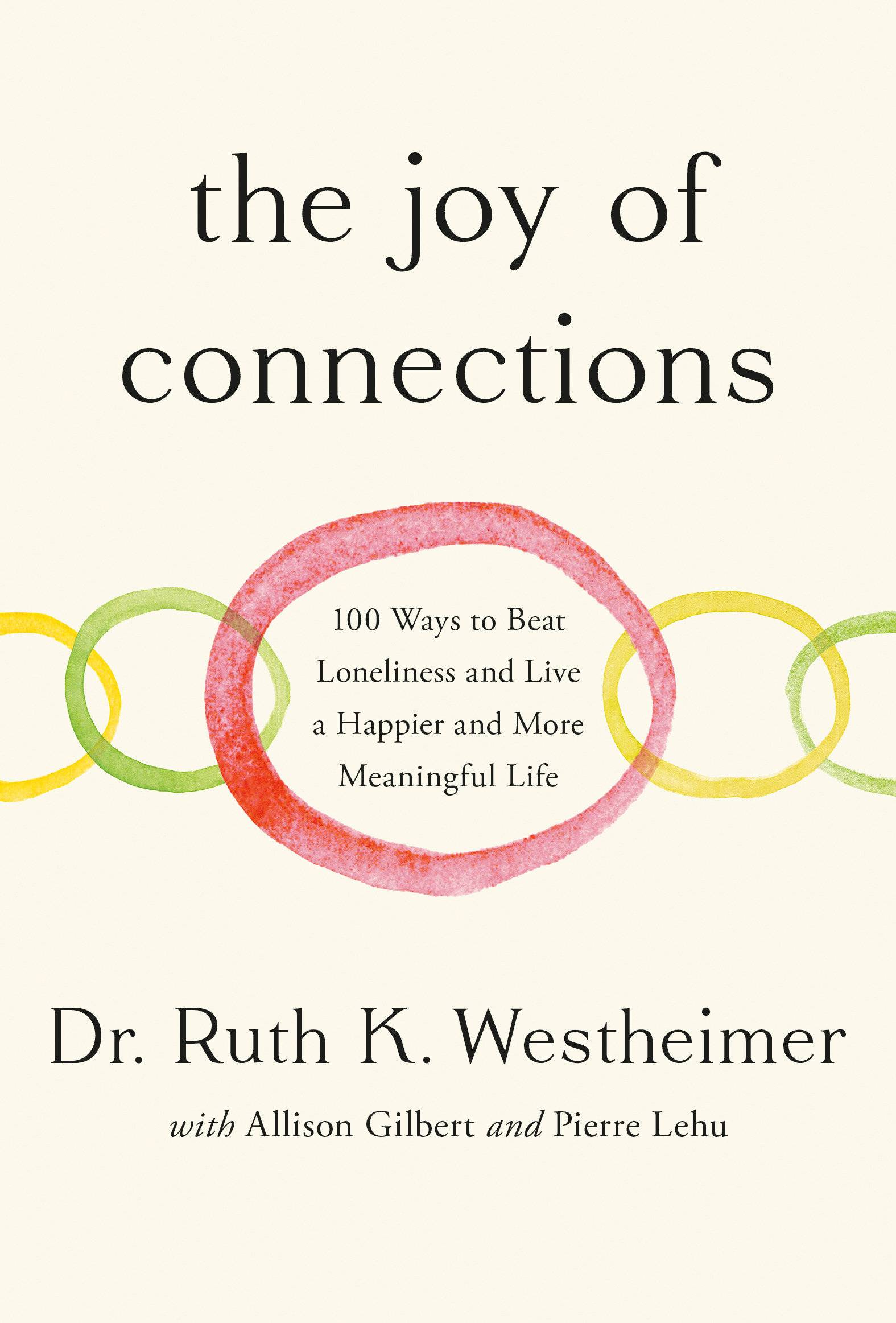 The Joy of Connections: 100 Ways to Beat Loneliness and Live a Happier and More Meaningful Life