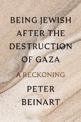 Being Jewish After the Destruction of Gaza: A Reckoning