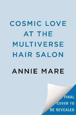 Cosmic Love at the Multiverse Hair Salon