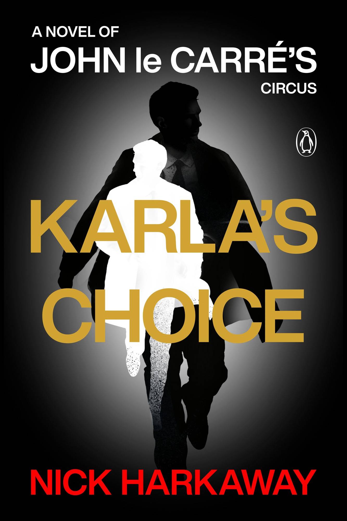 Karla's Choice: A Novel of John le Carré's Circus
