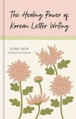 The Healing Power of Korean Letter Writing