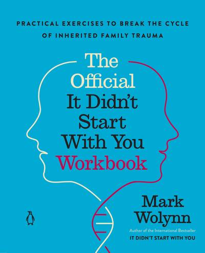 The Official It Didn't Start with You Workbook: Practical Exercises to Break the Cycle of Inherited Family Trauma