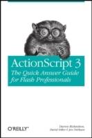 ActionScript 3.0: The Quick Answer Guide for Flash Professionals