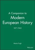 Blackwell companion to modern european history, 1871-1945